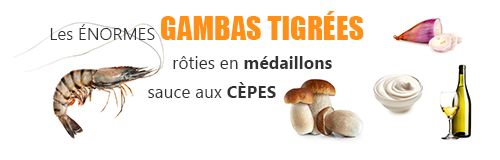 recette lefish gourmand d'enormes gambas sauvages tigrees preparees en medaillons rotis sauce aux cepes